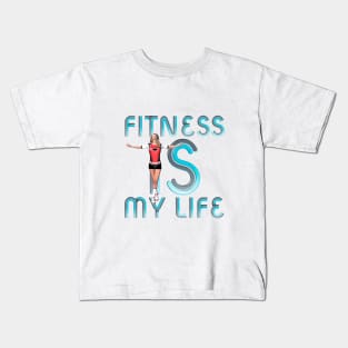 Fitness Is My Life Kids T-Shirt